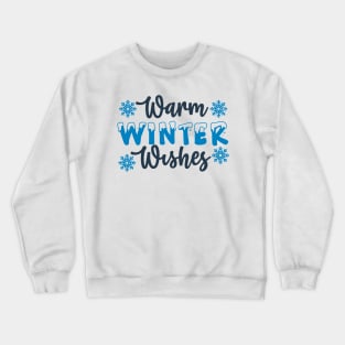 Warm winter wishes Crewneck Sweatshirt